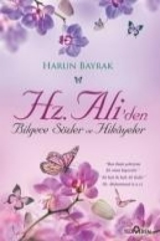 Hz.Aliden Bilgece Sözler Ve Hikayeler