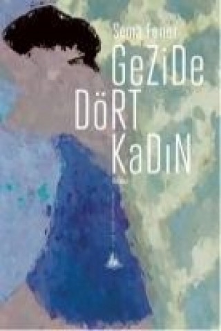 Gezide Dört Kadin