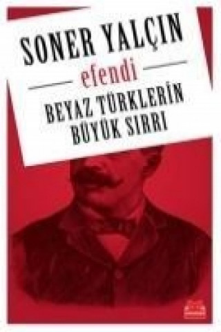 Efendi - Beyaz Türklerin Büyük Sirri