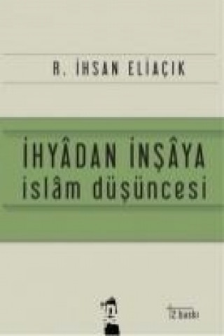 Ihyadan Insaya Islam Düsüncesi