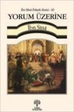 Yorum Üzerine - Ibn Sna Felsefe Serisi 10