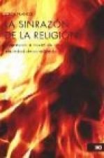 LA SINRAZON DE LA RELIGION: LIBERACION A TRAVES DE UNA SOCIEDAD DESACRALIZADA