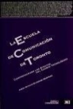 La escuela de comunicación de Toronto: comprendiendo los efectos del cambio tecnológico : comprendiendo los efectos del cambio tecnológico