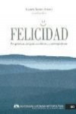 La felicidad: perspectivas, antiguas, modernas y contemporáneas