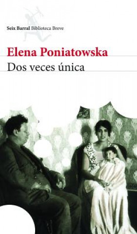 Dos Veces Unica (Elena Poniatowska)(Brožovaná)