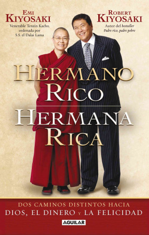 Hermano Rico, Hermana Rica: Dos Caminos Diferentes Hacia Dios, el Dinero y la Felicidad = Rich Brother Rich Sister