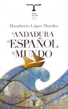 La Andadura del Espanol Por el Mundo = Adventures of the Spanish Lenguage Around the World