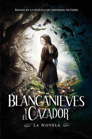 Blancanieves y el Cazador [With Poster] = Snow White and the Huntsman