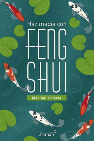 Haz Magia Con Feng Shui = Apply the Magic of Feng Shui