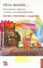 Otro Mundo...: Discrepancias, Sorpresas y Derivas en la Antimundializacin