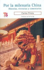 Por la Milenaria China: Historia, Vivencias y Comentarios