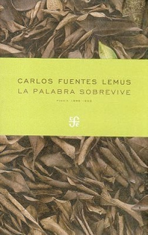 La Palabra Sobrevive: Poemas 1986-1999 = Words Survive