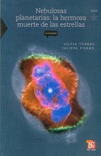 Nebulosas Planetarias: La Hermosa Muerte de las Estrellas