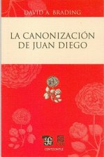 La Canonizacion de Juan Diego = The Canonization of Juan Diego