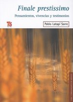 Finale Prestissimo: Pensamientos, Vivencias y Testimonios