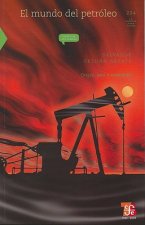 El Mundo del Petroleo: Origen, Usos y Escenarios