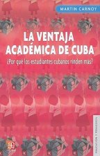 La Ventaja Academica de Cuba: Por Que los Estudiantes Cubanos Rinden Mas? = Cuba's Academic Advantage