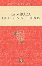 La Mirada de los Estropeados = The Look of the Damaged