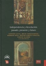 Independencia y Revolucion: Pasado, Presente y Futuro = Independence and Revolution