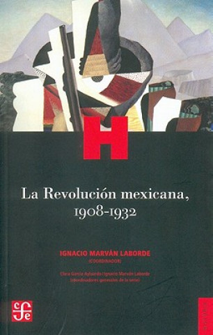 La Revolucion Mexicana, 1908-1932 = The Mexican Revolution 1908-1932