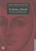 De Finezas y Libertad: Acerca de la Carta Atenagorica de Sor Juana de la Cruz y las Ideas de Domingo de Banez