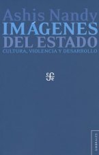 Imagenes del Estado: Cultura, Violencia y Desarrollo = Images of State