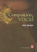 Composicion Vocal: Una Guia Para Compositores, Cantantes y Maestros = Vocal Composition