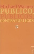 Publico, Publicos, Contrapublicos = Public, Publics, and Counterpublics