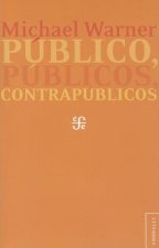 Publico, Publicos, Contrapublicos = Public, Publics, and Counterpublics