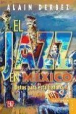 El Jazz en Mexico: Datos Para Esta Historia = The Jazz in Mexico