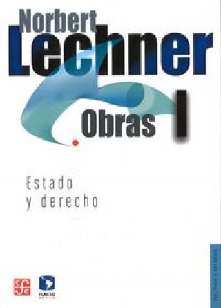 Norbert Lechner: Obras I.: Estado y Derecho