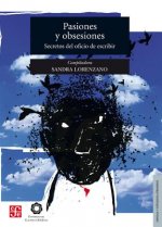 Pasiones y Obsesiones.: Secretos del Oficio de Escribir.