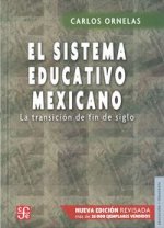El Sistema Educativo Mexicano: La Transicion de Fin de Siglo = The Mexican Education System