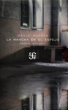 La Mancha En El Espejo. Poes-A, 1972-2011: Huerta, David