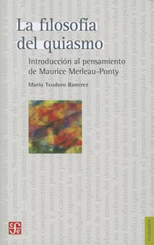 La Filosof-A del Quiasmo.: Introduccin Al Pensamiento de Maurice Merleau-Ponty