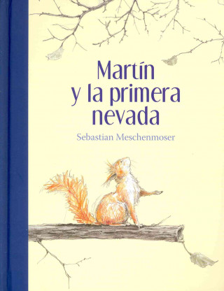 Martin y la Primera Nevada = Martin and Spring Snow
