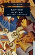 La Aventura Estridentista.: Historia Cultural de Una Vanguardia