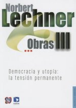 Obras III. Democracia y Utop-A: La Tensin Permanente