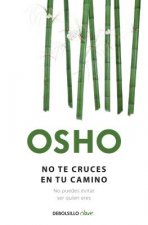 No Te Cruces en Tu Camino = Do Not Cross Your Path