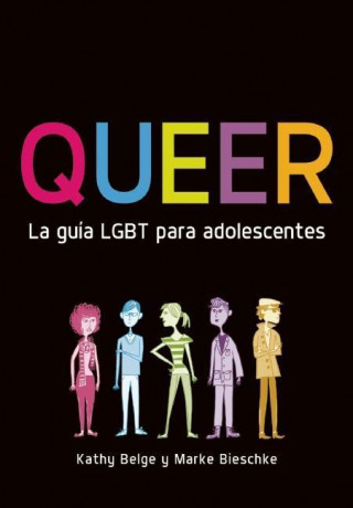 Queer. La Guia Lgbt Para Adolescentes