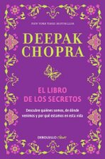 El Libro de Los Secretos (the Book of Secrets: Unlocking the Hidden Dimensions of Your Life)