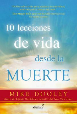 10 Lecciones de Vida Desde La Muerte (the Top Ten Things Dead People Want to Tell You)