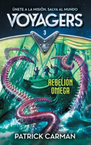 Voyagers 3. Rebelion Omega (Voyagers: Omega Rising (Book 3))