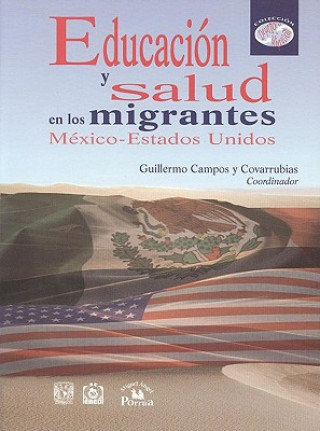 Educacin y Salud En Los Migrantes M'Xico-Estados Unidos.