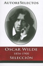 Oscar Wilde 1854-1900 Seleccion = Oscar Wilde 1854-1900 Selection