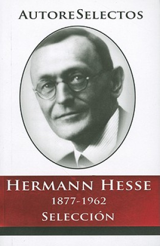 Hermann Hesse 1877-1962 Seleccion = Hermann Hesse 1877-1962 Selection