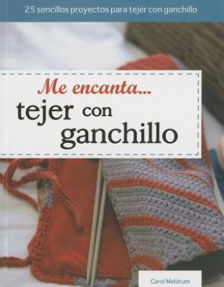 Me Encanta Tejer Con Ganchillo = I Love Knitting with Crochet