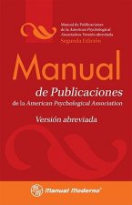 Manual de Publicaciones de la American Psychological Association: Version Abreviada = Publication Manual of the American Psychological Association