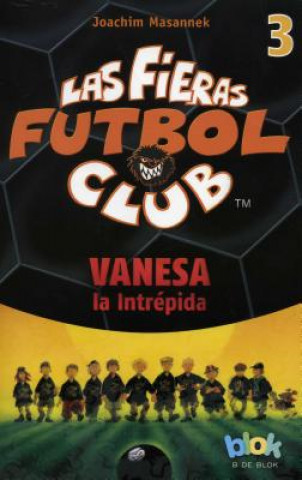 Vanesa La Intrepida. Las Fieras del Futbol 3