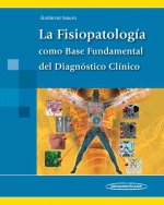 Fisiopatología como base fundamental del diagnóstico clínico